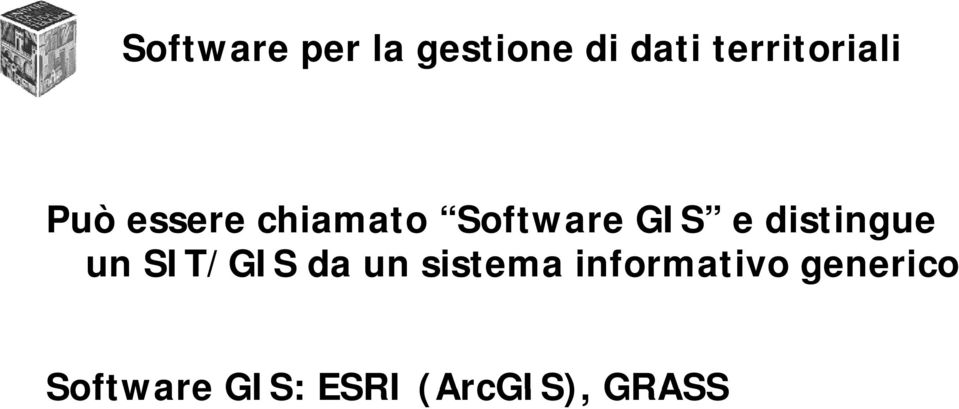 GIS e distingue un SIT/GIS da un sistema