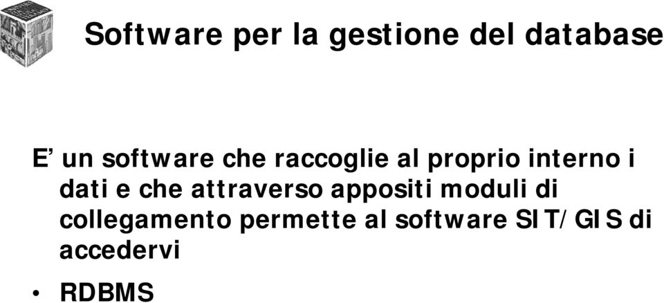 dati e che attraverso appositi moduli di