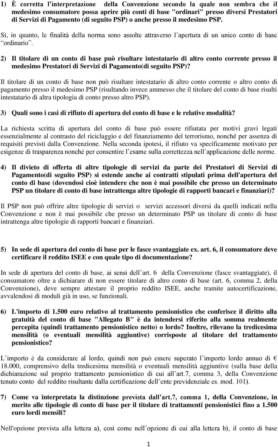 2) Il titolare di un conto di base può risultare intestatario di altro conto corrente presso il medesimo Prestatori di Servizi di Pagamento(di seguito PSP)?