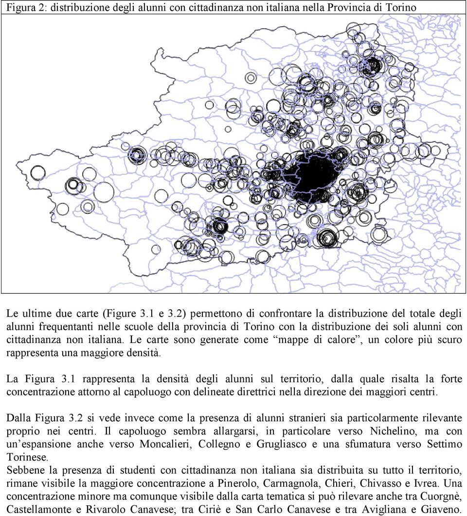 Le carte sono generate come mappe di calore, un colore più scuro rappresenta una maggiore densità. La Figura 3.