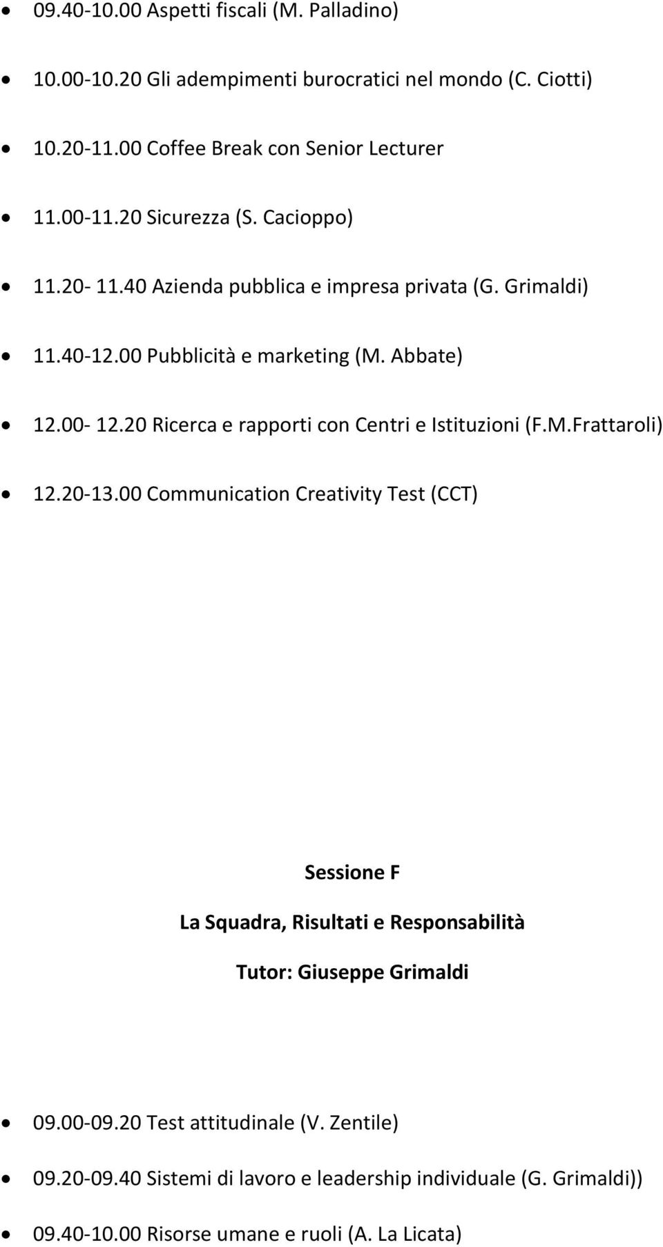 20 Ricerca e rapporti con Centri e Istituzioni (F.M.Frattaroli) 12.20-13.