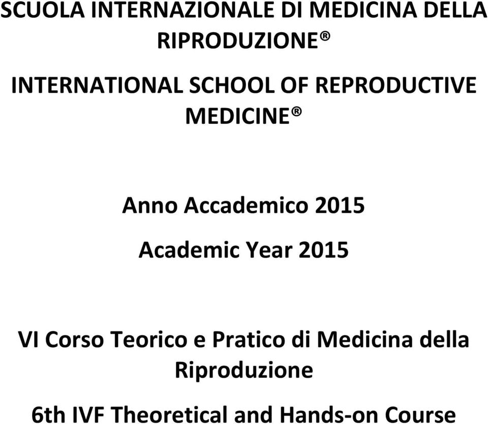 Accademico 2015 Academic Year 2015 VI Corso Teorico e