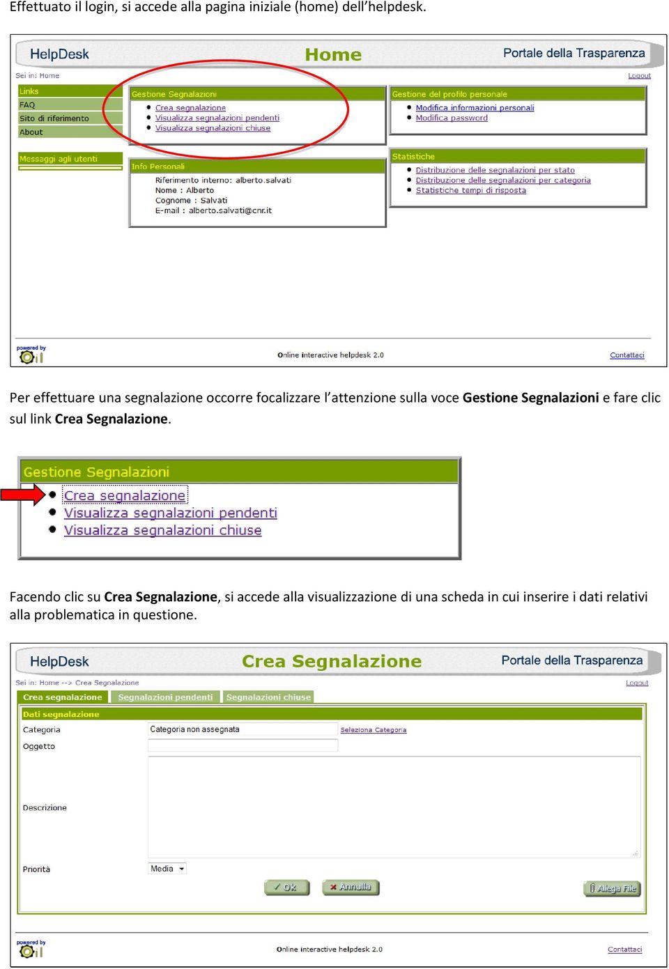 Segnalazioni e fare clic sul link Crea Segnalazione.