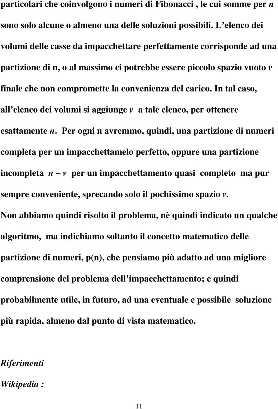 carico. In tal caso, all elenco dei volumi si aggiunge v a tale elenco, per ottenere esattamente n.