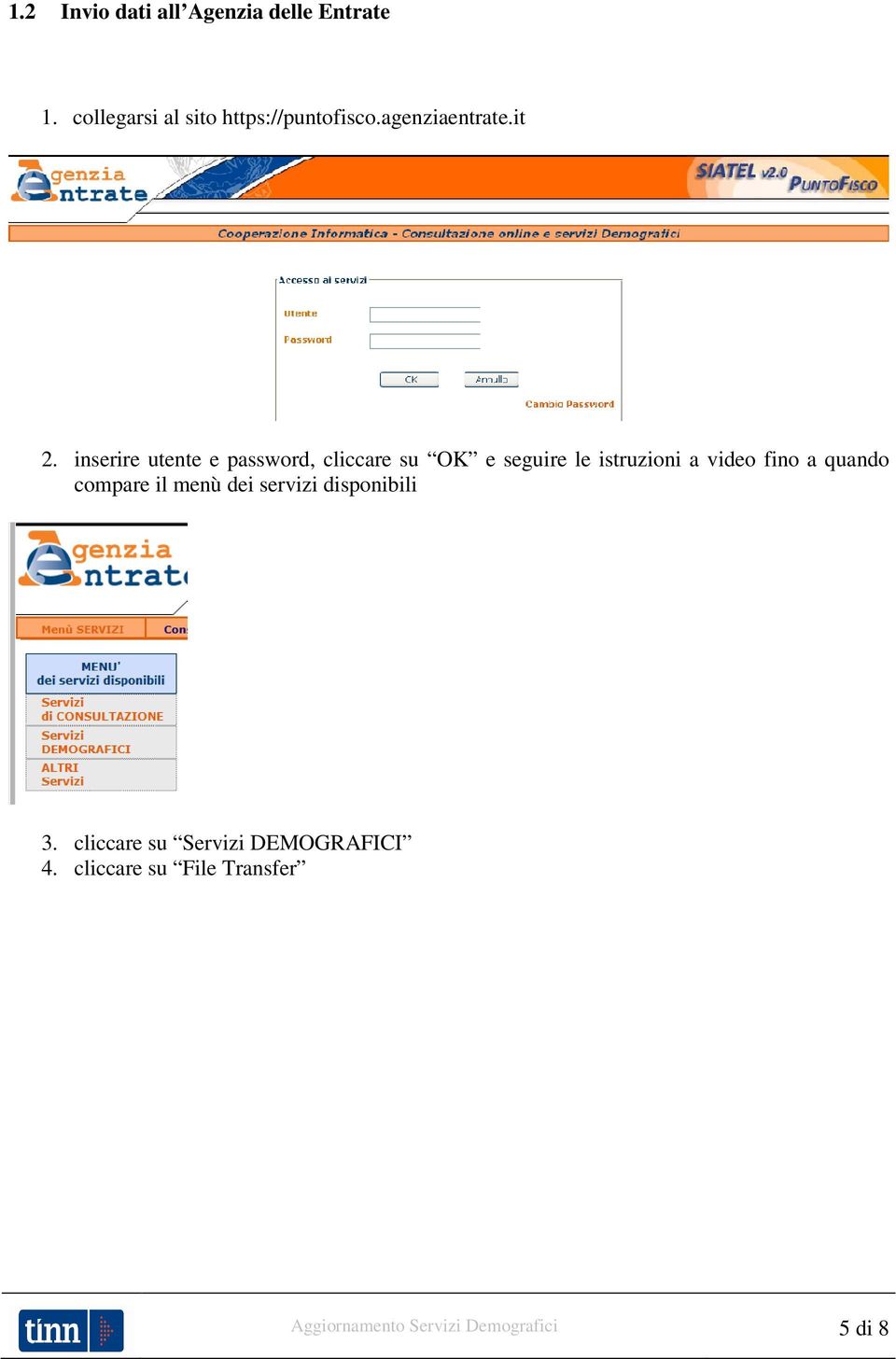 inserire utente e password, cliccare su OK e seguire le istruzioni a video fino a