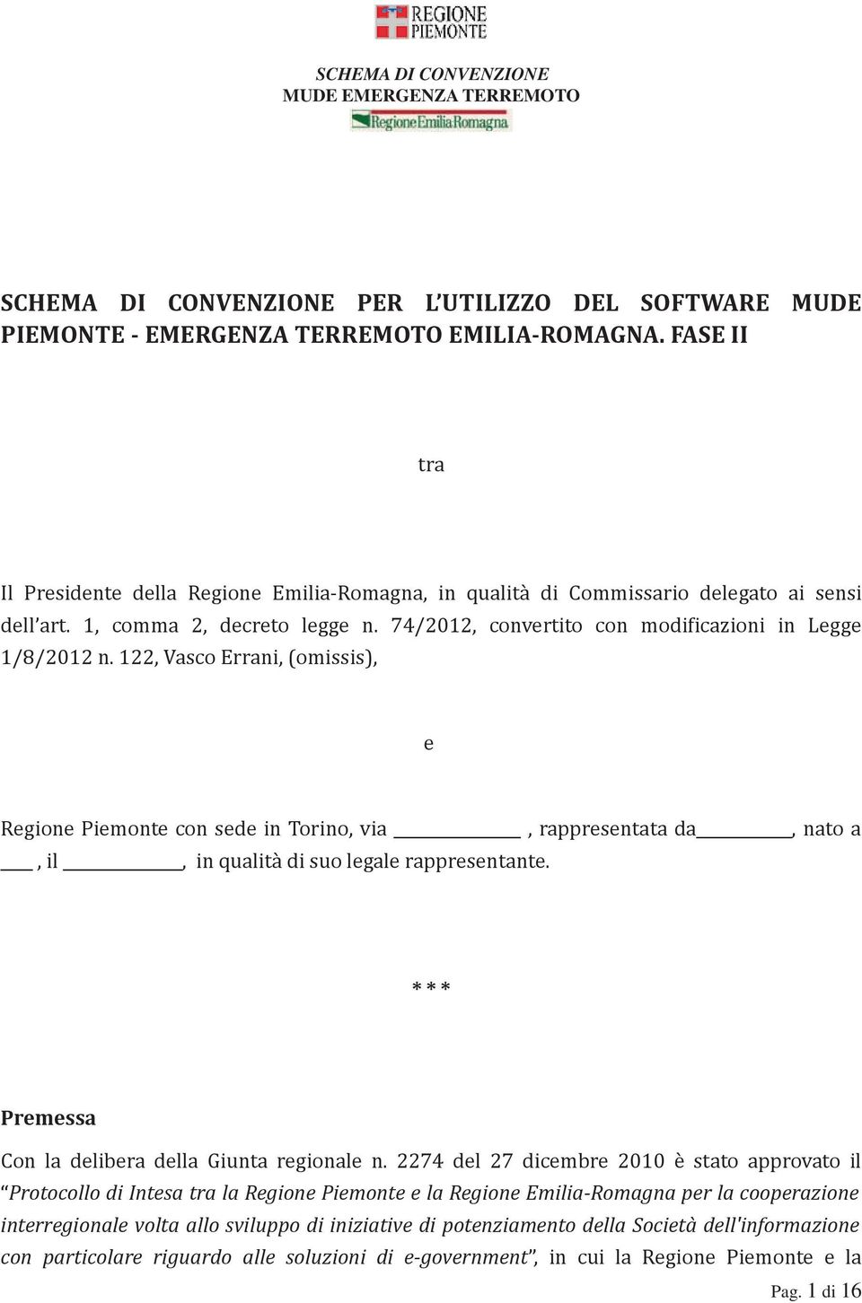 FASE II * * * Premessa Protocollo di Intesa tra la Regione Piemonte e la Regione Emilia Romagna