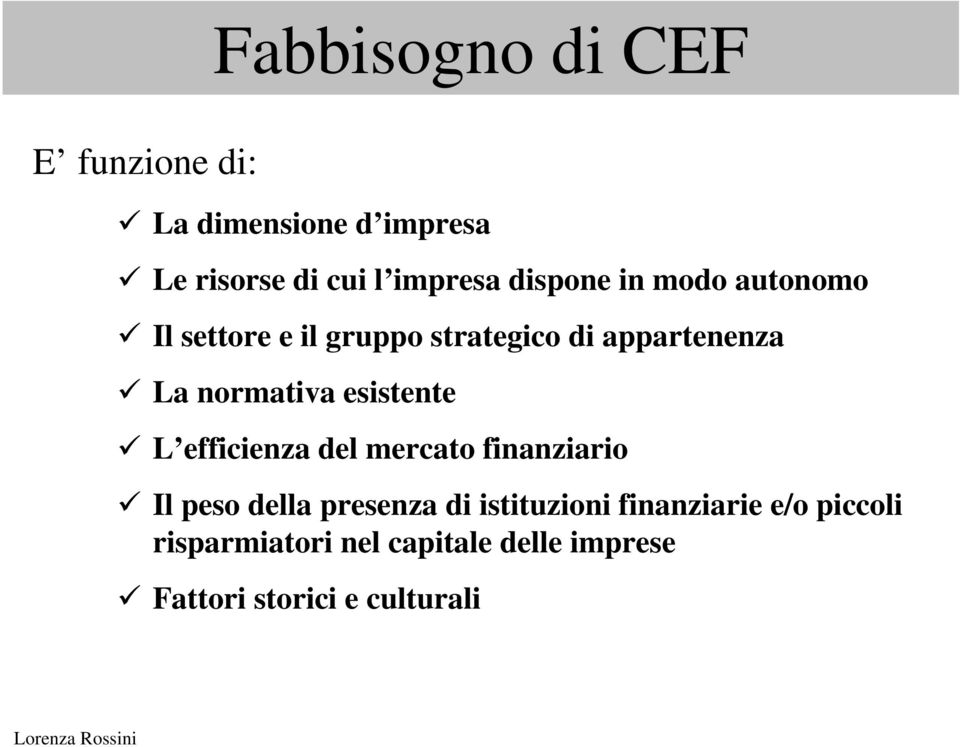 esistente L efficienza del mercato finanziario Il peso della presenza di istituzioni