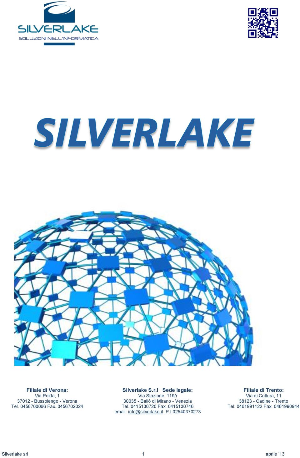 0415130720 Fax. 0415130746 email: info@silverlake.it P.I.