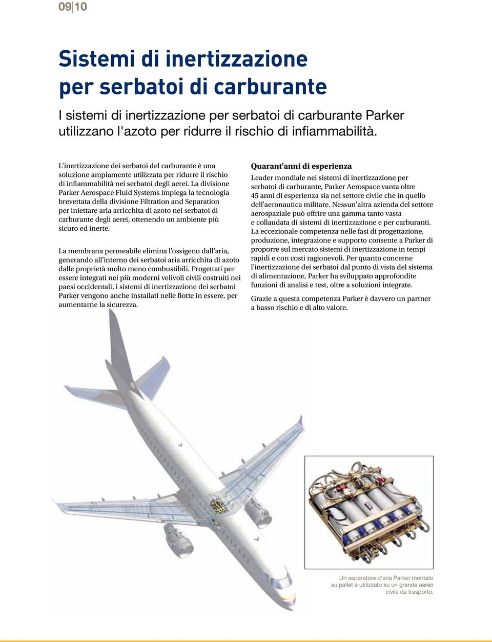 La divisione Parker Aerospace Fluid Systems impiega la tecnologia brevettata della divisione Filtration and Separation per iniettare aria arricchita di azoto nei serbatoi di carburante degli aerei,