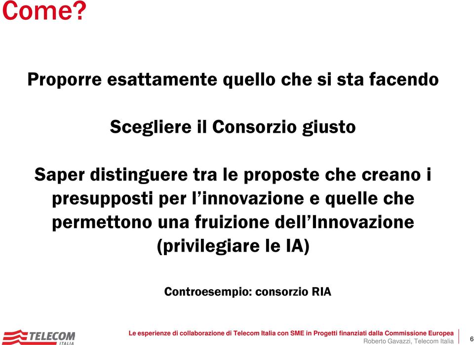 presupposti per l innovazione e quelle che permettono una