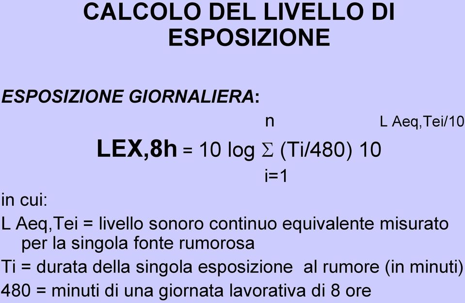 equivalente misurato per la singola fonte rumorosa Ti = durata della singola