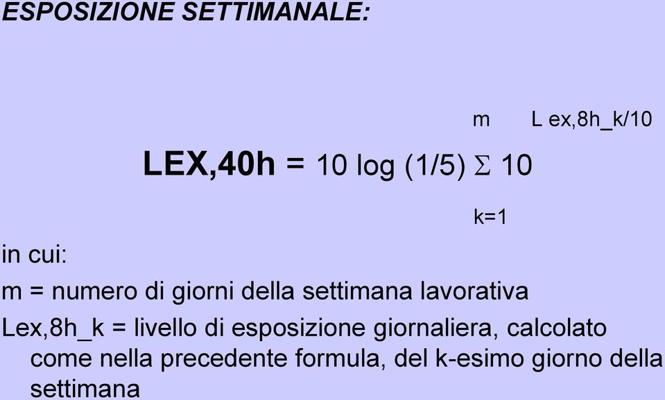 lavorativa Lex,8h_k = livello di esposizione giornaliera,