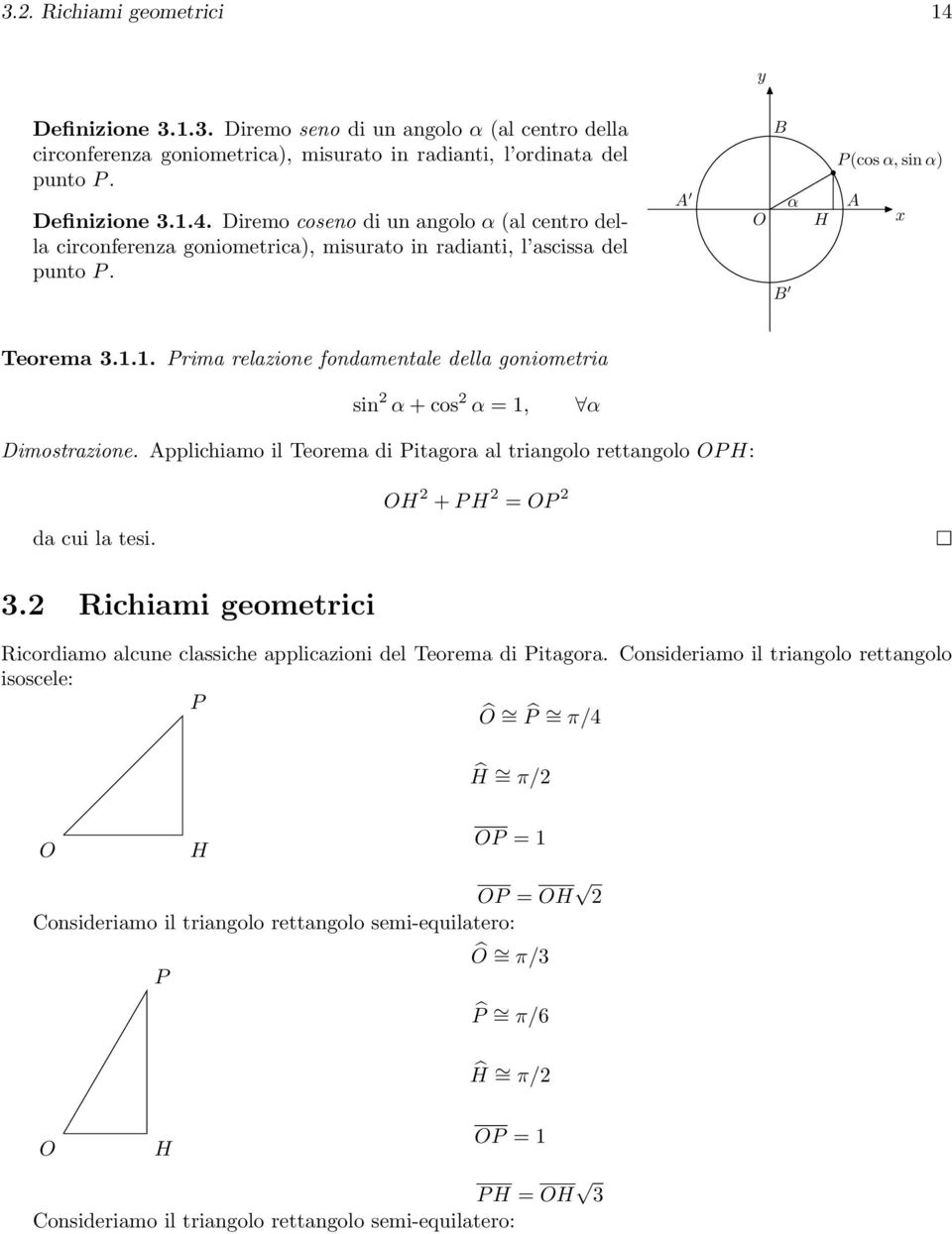 H + P H = P. Richiami geometrici Ricordiamo alcune classiche applicazioni del Teorema di Pitagora.