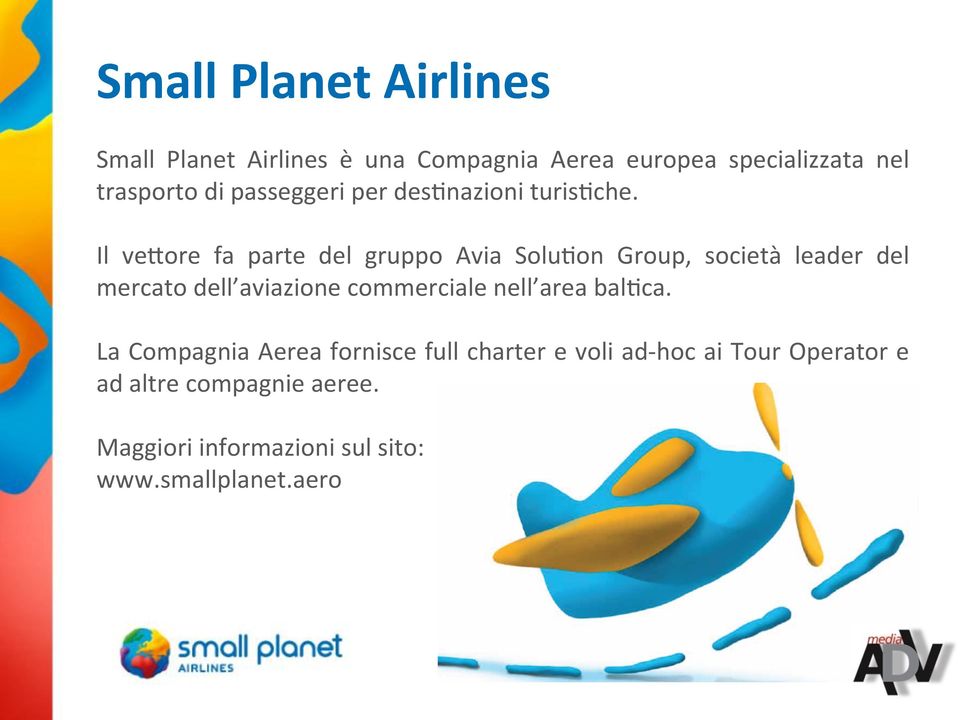 Il vegore fa parte del gruppo Avia SoluCon Group, società leader del mercato dell aviazione commerciale