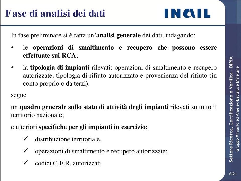 rifiuto (in conto proprio o da terzi).