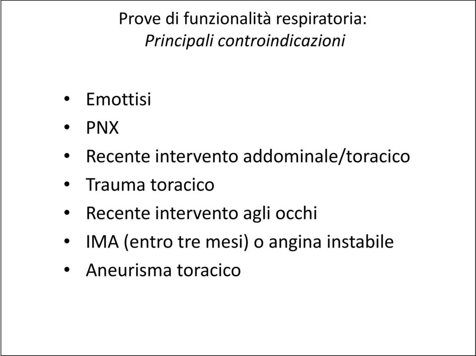 addominale/toracico Trauma toracico Recente intervento