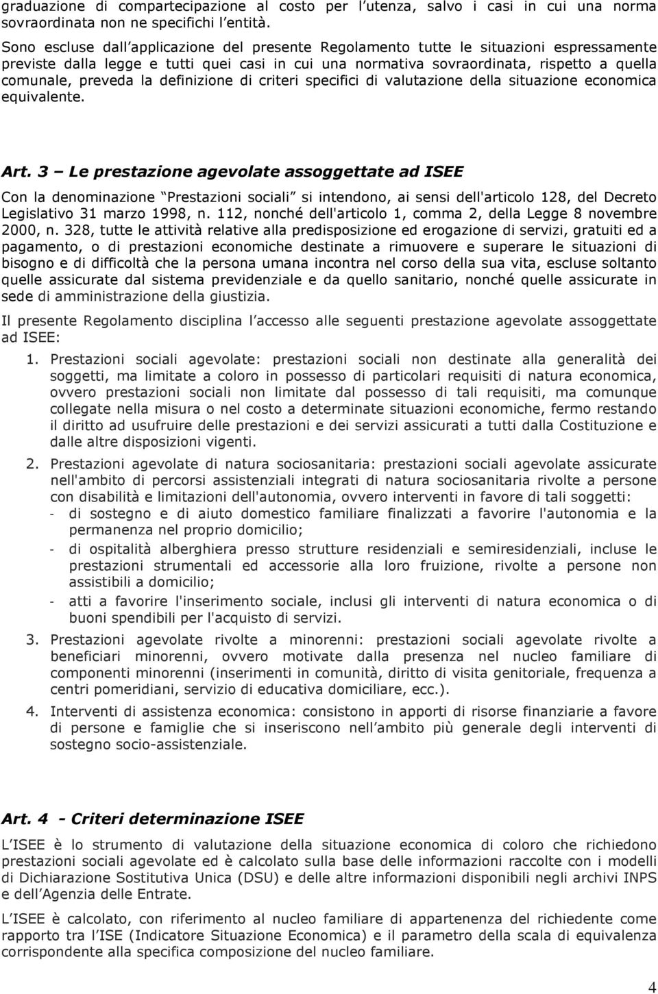 preveda la definizione di criteri specifici di valutazione della situazione economica equivalente. Art.