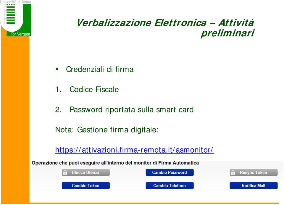 Password riportata sulla smart card Nota: Gestione