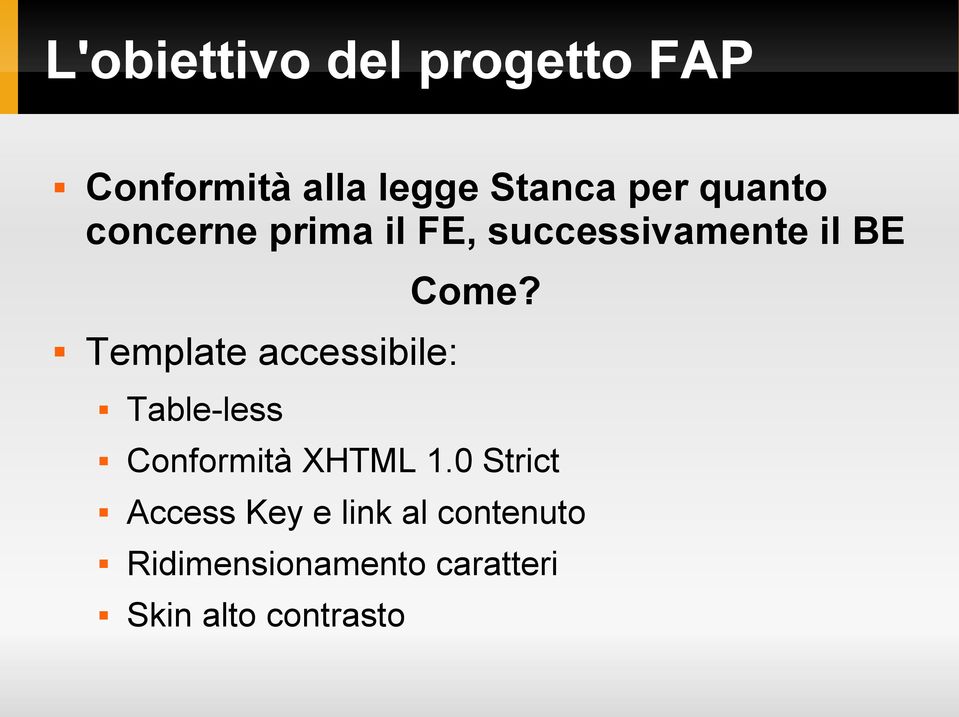 accessibile: Table-less Come? Conformità XHTML 1.