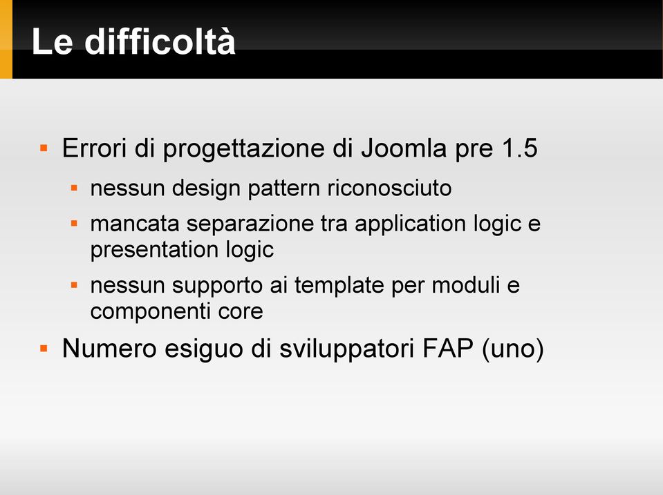 application logic e presentation logic nessun supporto ai