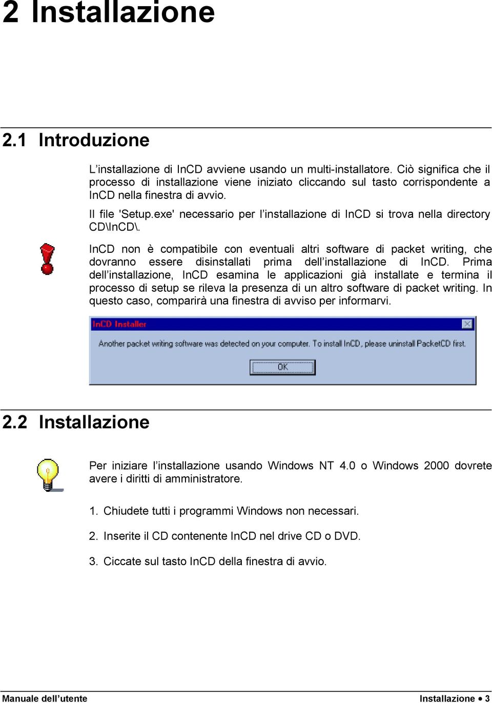 exe' necessario per l installazione di InCD si trova nella directory CD\InCD\.
