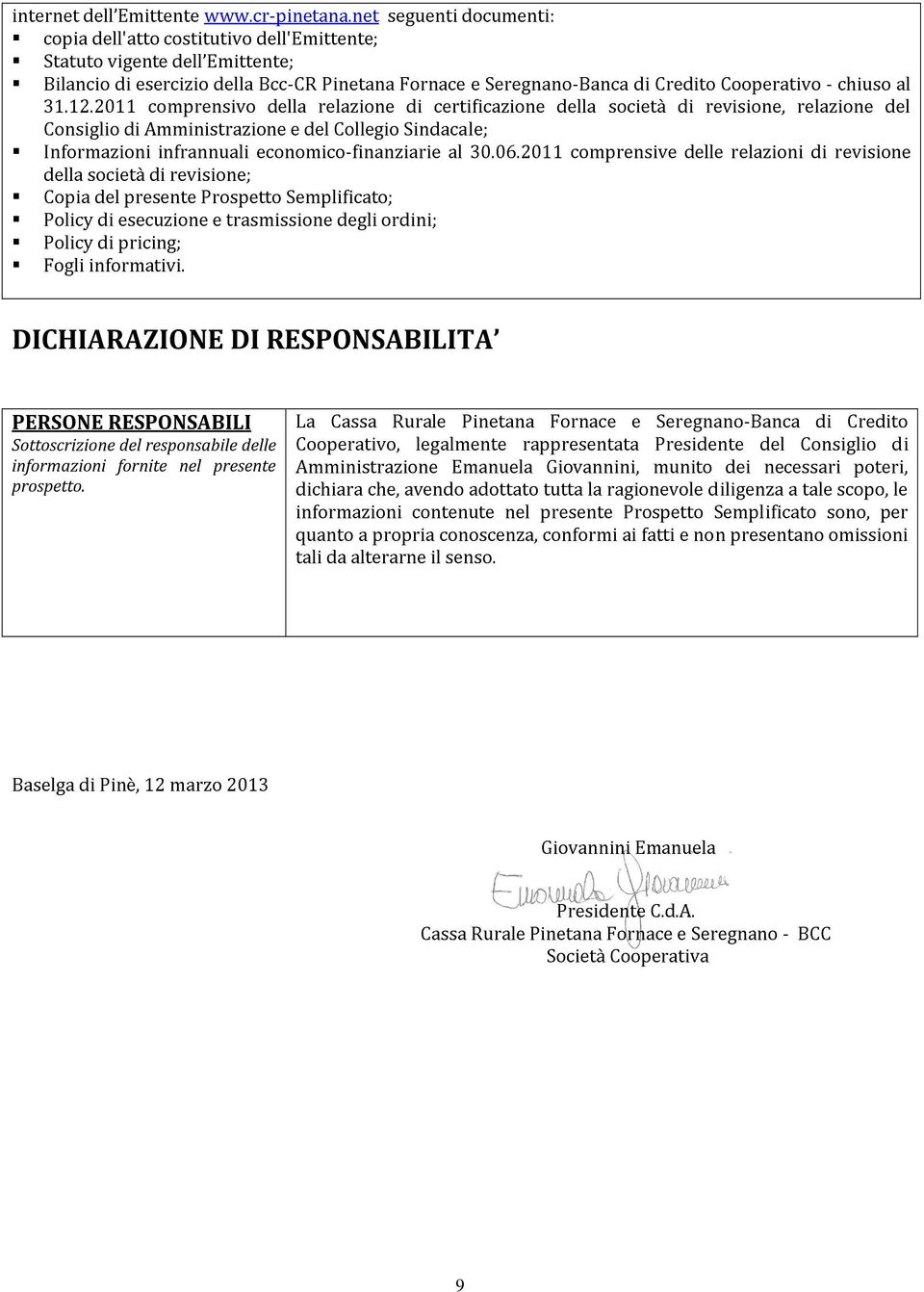 trasmissione economico-finanziarie della Semplificato; e relazione Collegio degli ordini; Sindacale; certificazione al 30.06.