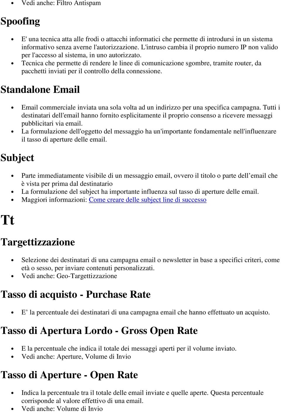 Tecnica che permette di rendere le linee di comunicazione sgombre, tramite router, da pacchetti inviati per il controllo della connessione.