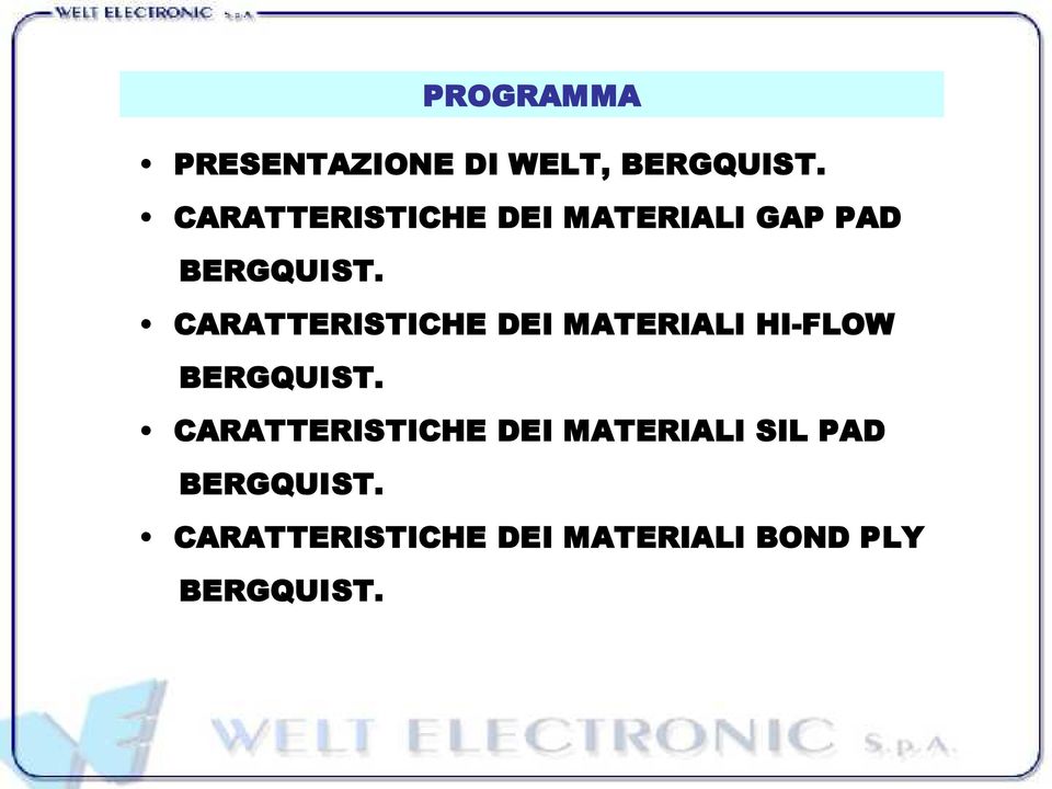 CARATTERISTICHE DEI MATERIALI HI-FLOW BERGQUIST.