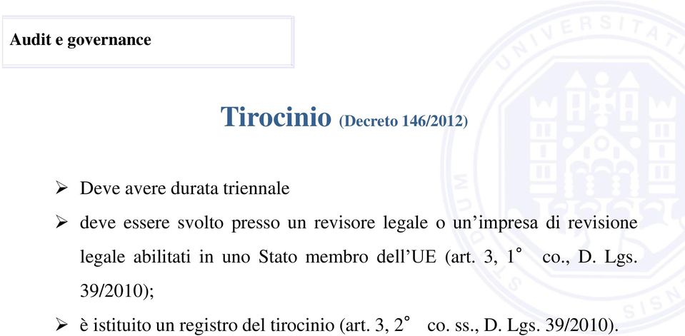 legale abilitati in uno Stato membro dell UE (art. 3, 1 co., D. Lgs.