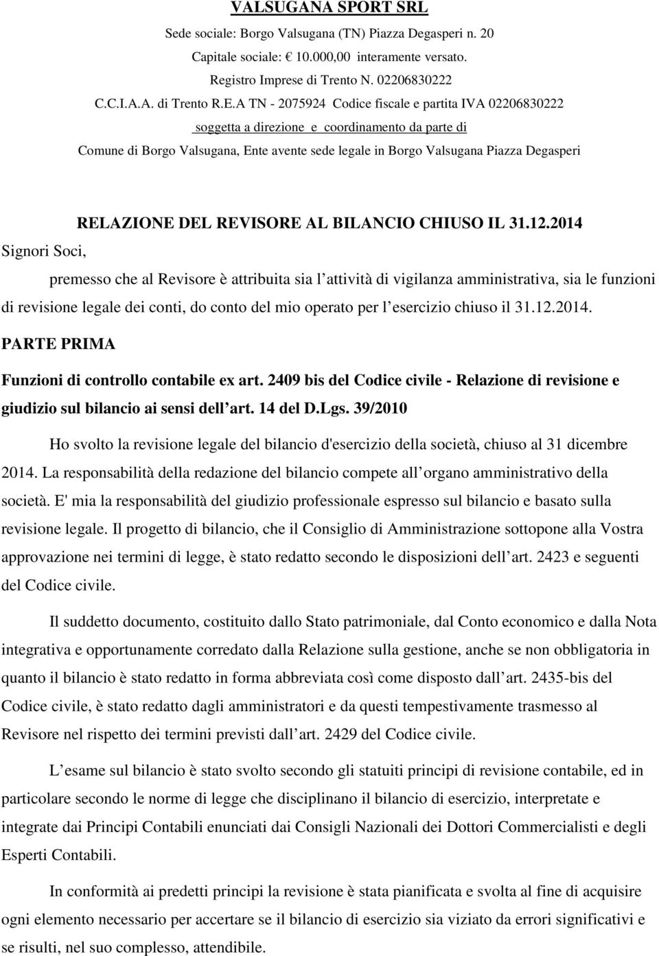 RELAZIONE DEL REVISORE AL BILANCIO CHIUSO IL 31.12.