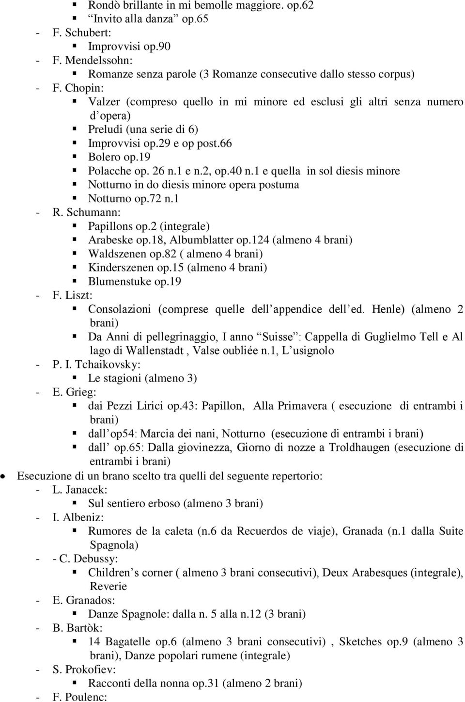 1 e quella in sol diesis minore Notturno in do diesis minore opera postuma Notturno op.72 n.1 - R. Schumann: Papillons op.2 (integrale) Arabeske op.18, Albumblatter op.