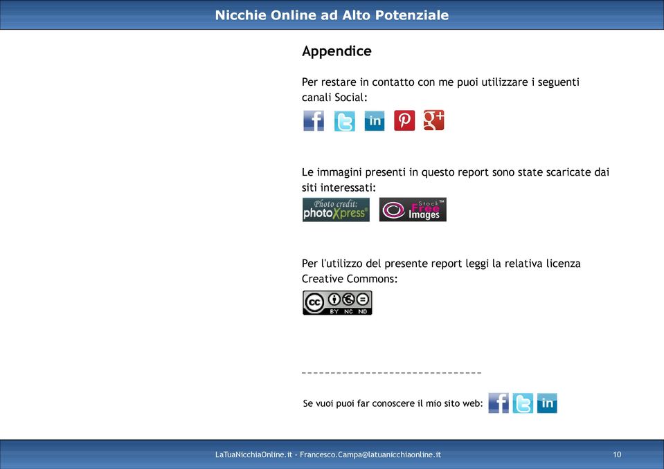 l'utilizzo del presente report leggi la relativa licenza Creative Commons: _ Se vuoi