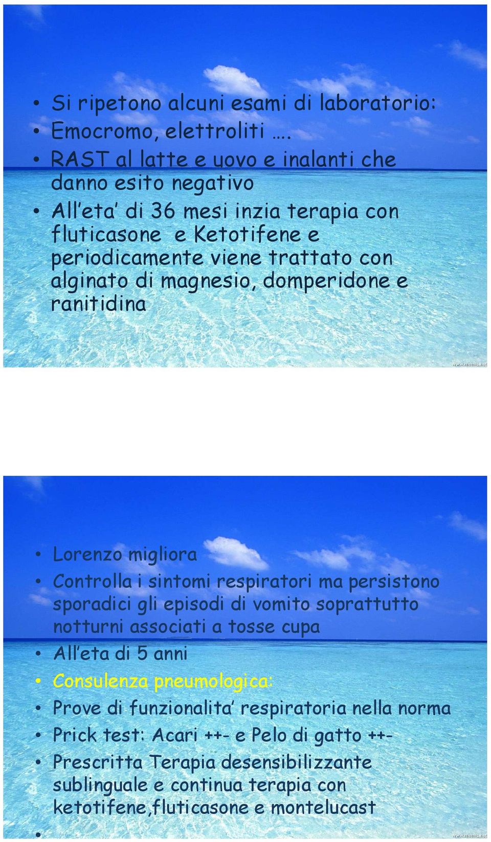 alginato di magnesio, domperidone e ranitidina Lorenzo migliora Controlla i sintomi respiratori ma persistono sporadici gli episodi di vomito soprattutto