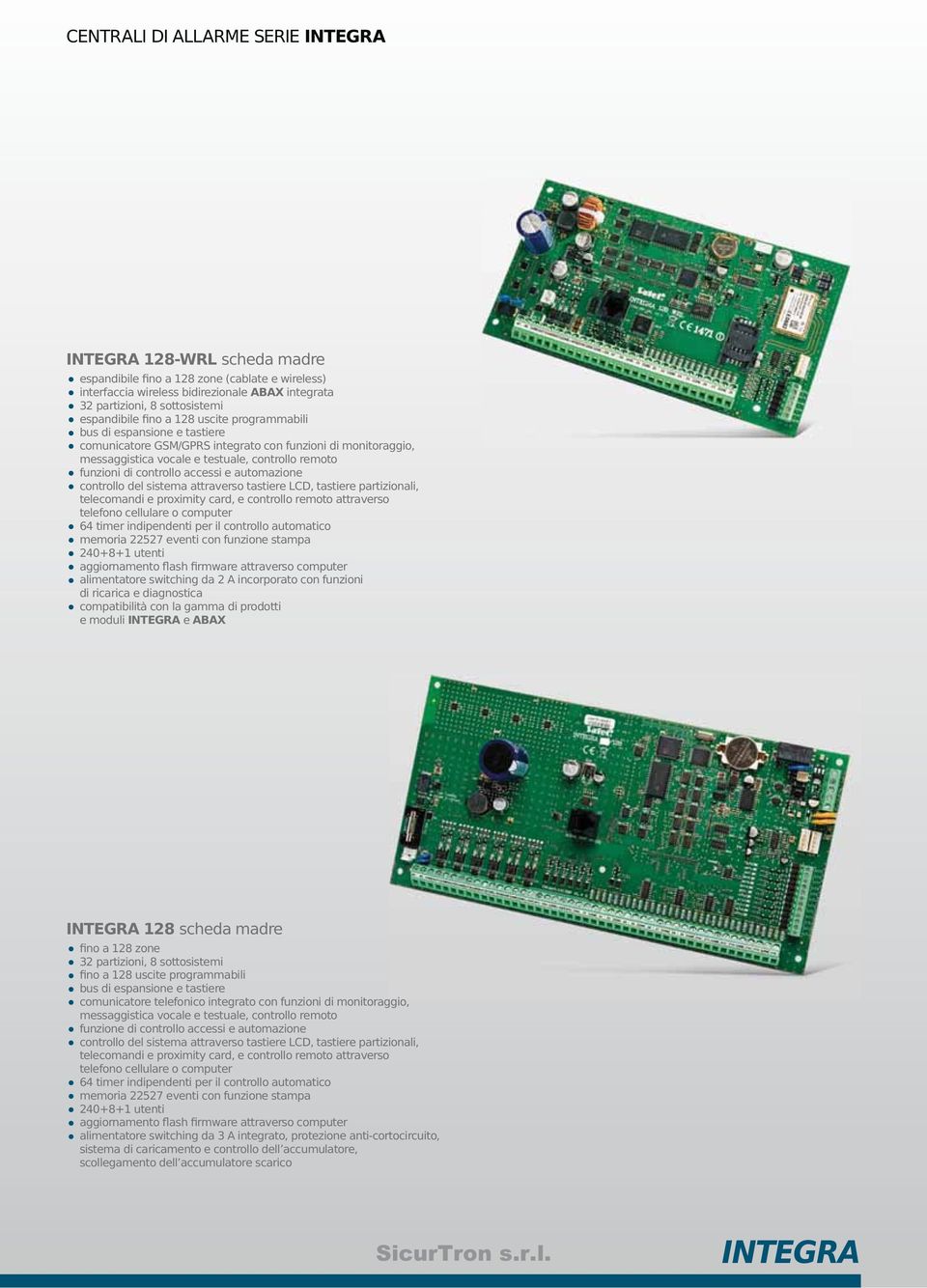 controllo accessi e automazione controllo del sistema attraverso tastiere LCD, tastiere partizionali, telecomandi e proximity card, e controllo remoto attraverso telefono cellulare o computer 64