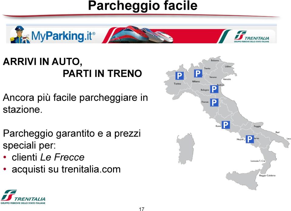 Parcheggio garantito e a prezzi speciali per: