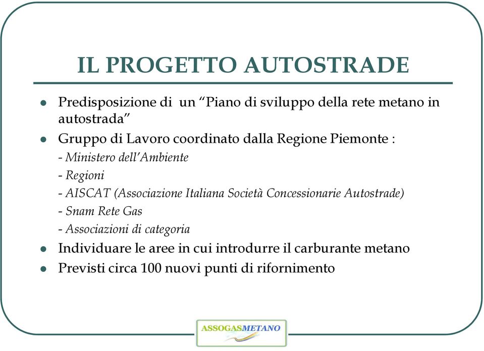 (Associazione Italiana Società Concessionarie Autostrade) -Snam Rete Gas - Associazioni di