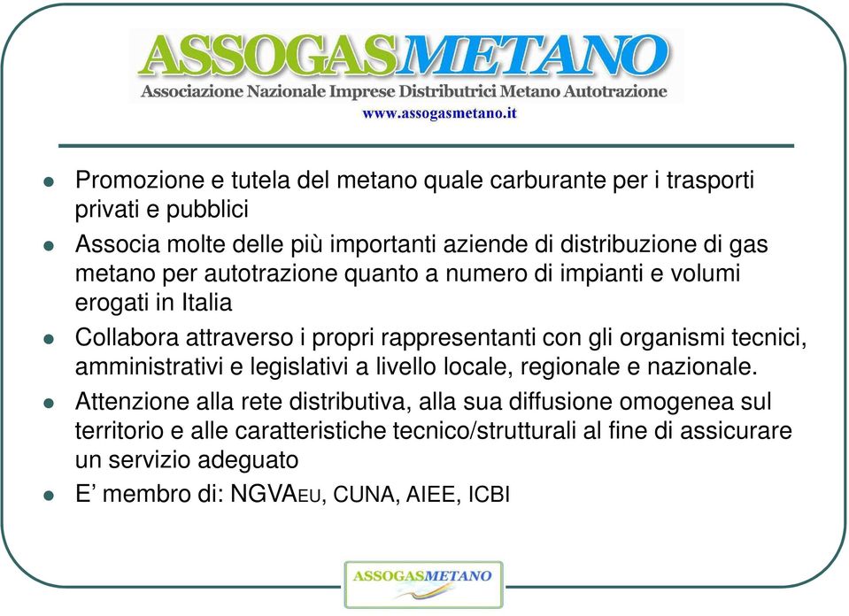 organismi tecnici, amministrativi e legislativi a livello locale, regionale e nazionale.