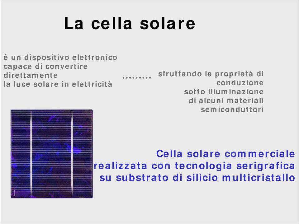 conduzione sotto illuminazione di alcuni materiali semiconduttori Cella