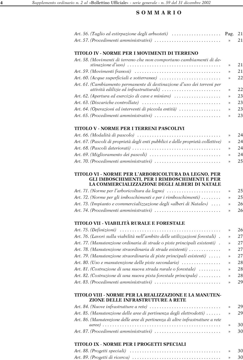 59. (Movimenti franosi)...................................» 21 Art. 60. (Acque superficiali e sotterranee).........................» 22 Art. 61.