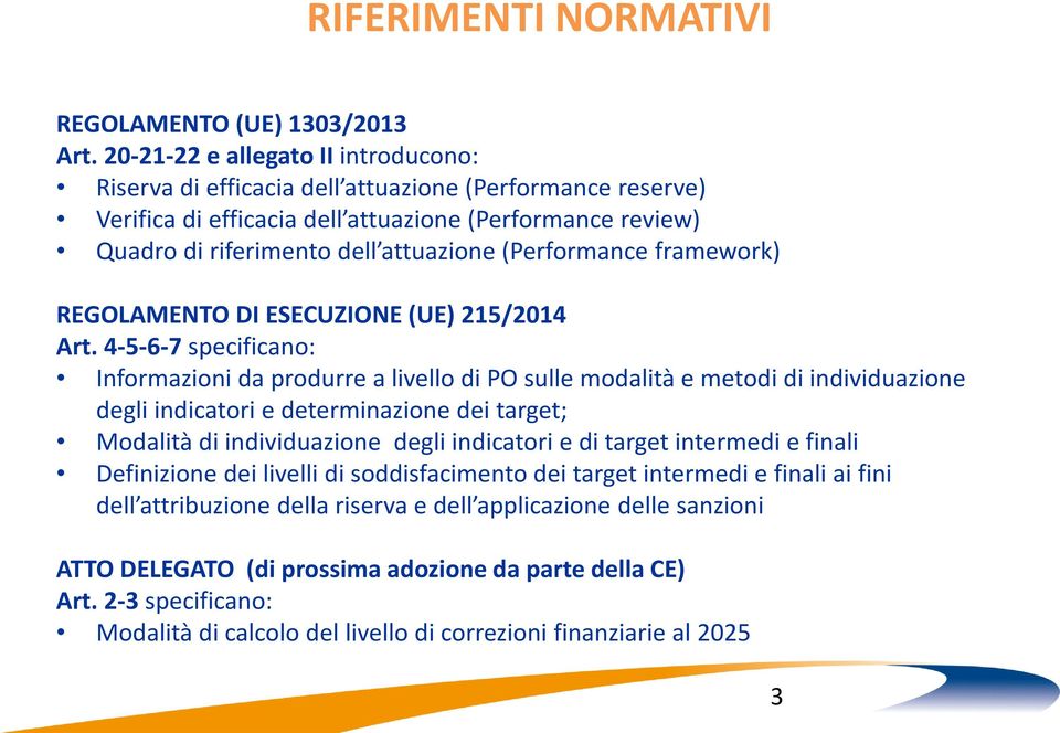 (Performance framework) REGOLAMENTO DI ESECUZIONE (UE) 215/2014 Art.