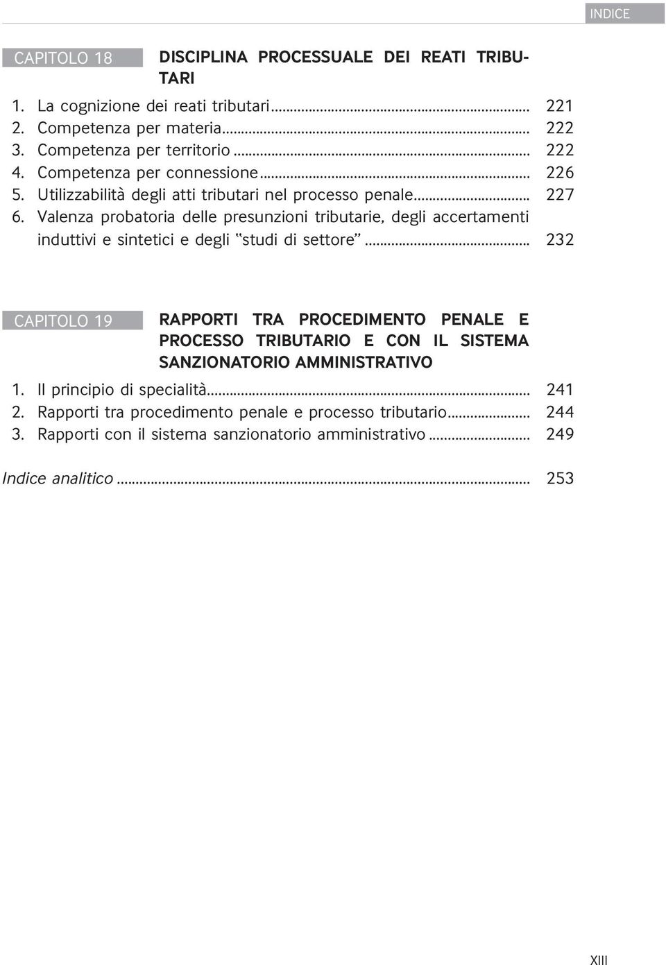 Valenza probatoria delle presunzioni tributarie, degli accertamenti induttivi e sintetici e degli studi di settore.