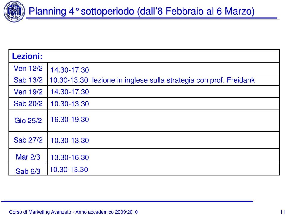 30 lezione in inglese sulla strategia con prof. Freidank 14.30-17.30 10.30-13.30 16.