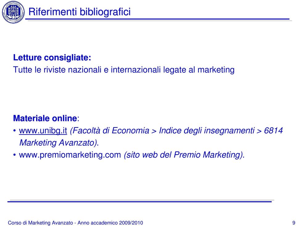 it (Facoltà di Economia > Indice degli insegnamenti > 6814 Marketing Avanzato). www.