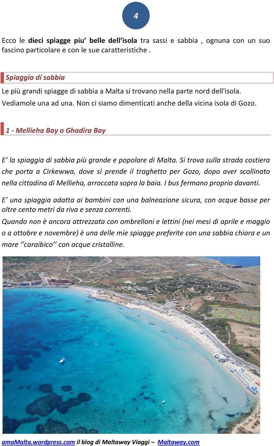 1 - Mellieha Bay o Ghadira Bay E la spiaggia di sabbia più grande e popolare di Malta.