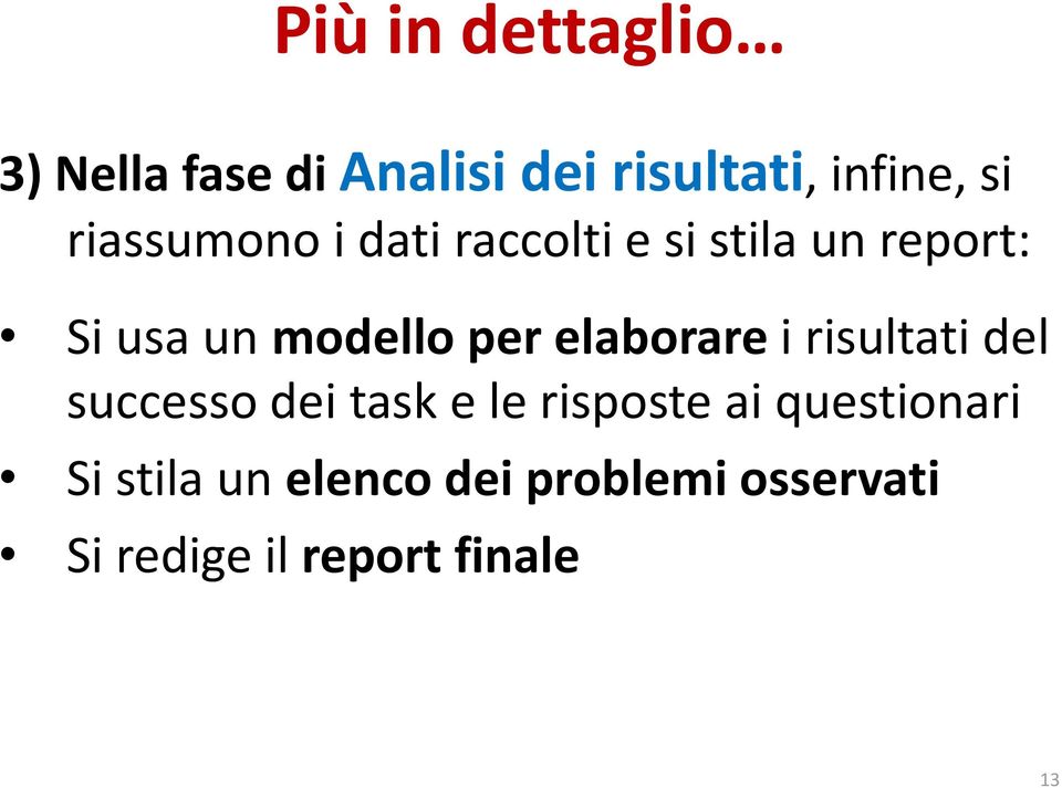 elaborare i risultati del successo dei task e le risposte ai