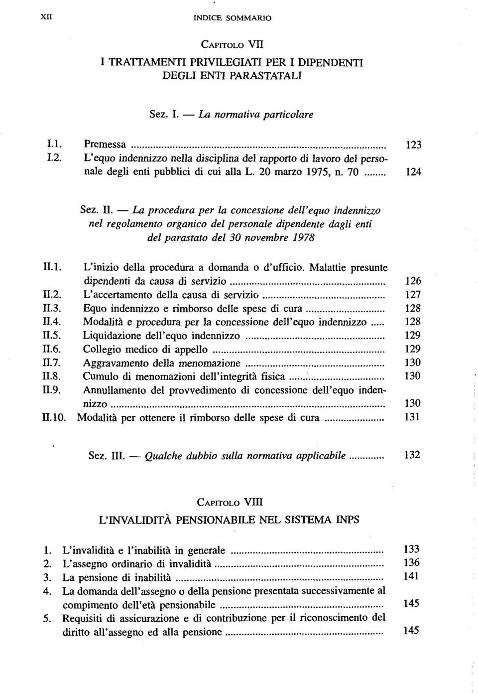 La procedura per la concessione dell'equo indennizzo nel regolamento organico del personale dipendente dagli enti del parastato del 30 novembre 1978 II. 1. L'inizio della procedura a domanda o d'ufficio.