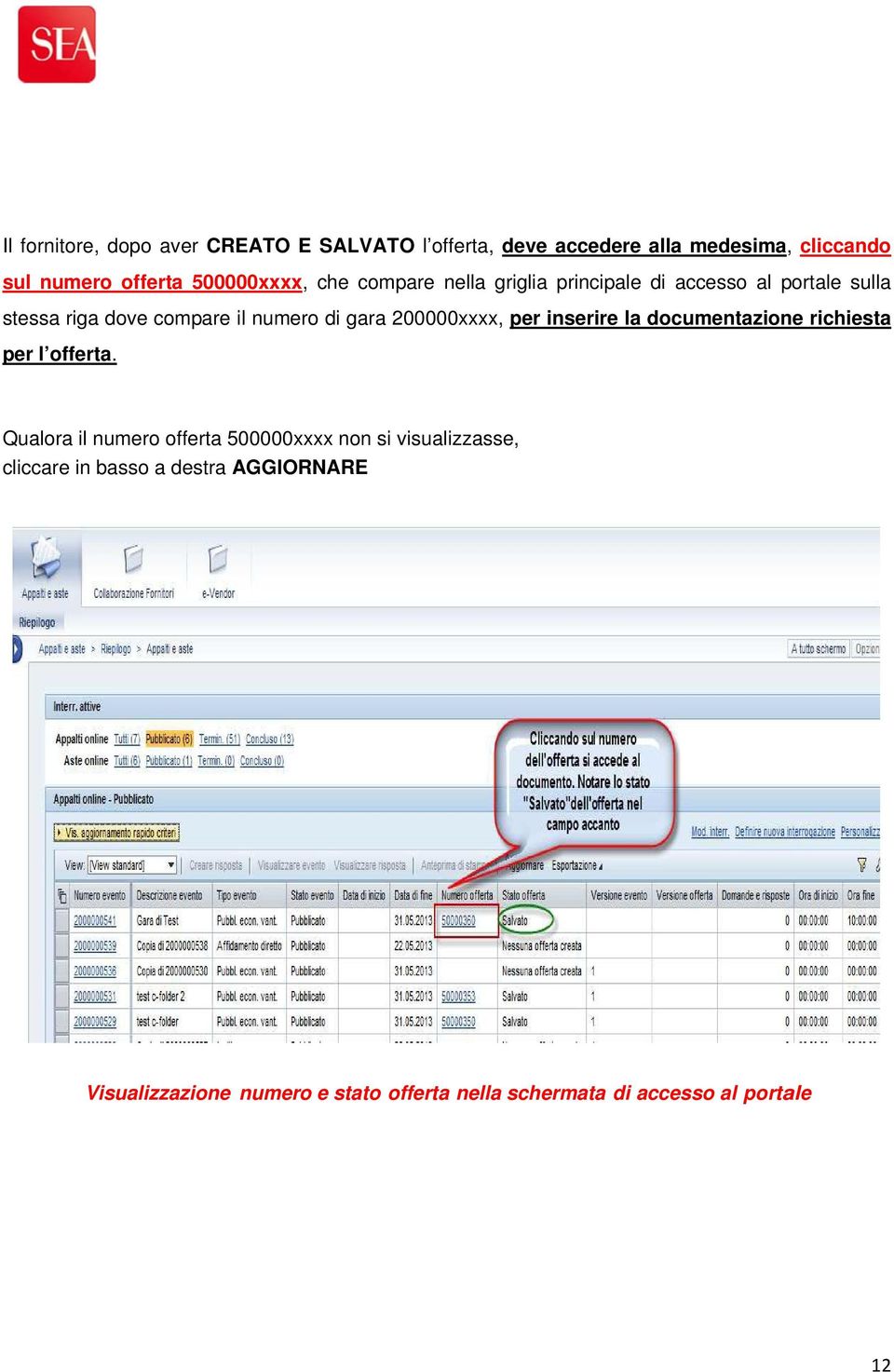 gara 200000xxxx, per inserire la documentazione richiesta per l offerta.