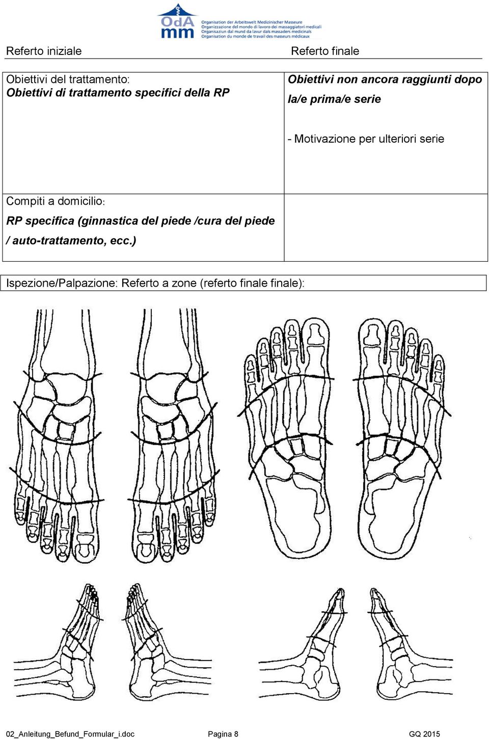 Compiti a domicilio: RP specifica (ginnastica del piede /cura del piede / auto-trattamento, ecc.