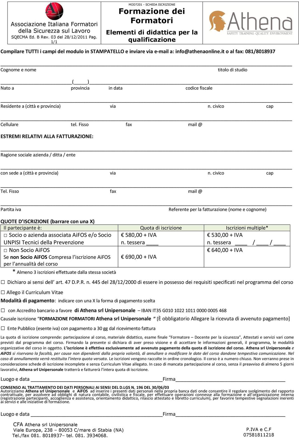 it o al fax: 081/8018937 Cognome e nome titolo di studio ( ) Nato a provincia in data codice fiscale Residente a (città e provincia) via n. civico cap Cellulare tel.