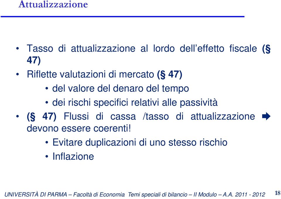 rischi specifici relativi alle passività ( 47) Flussi di cassa /tasso di